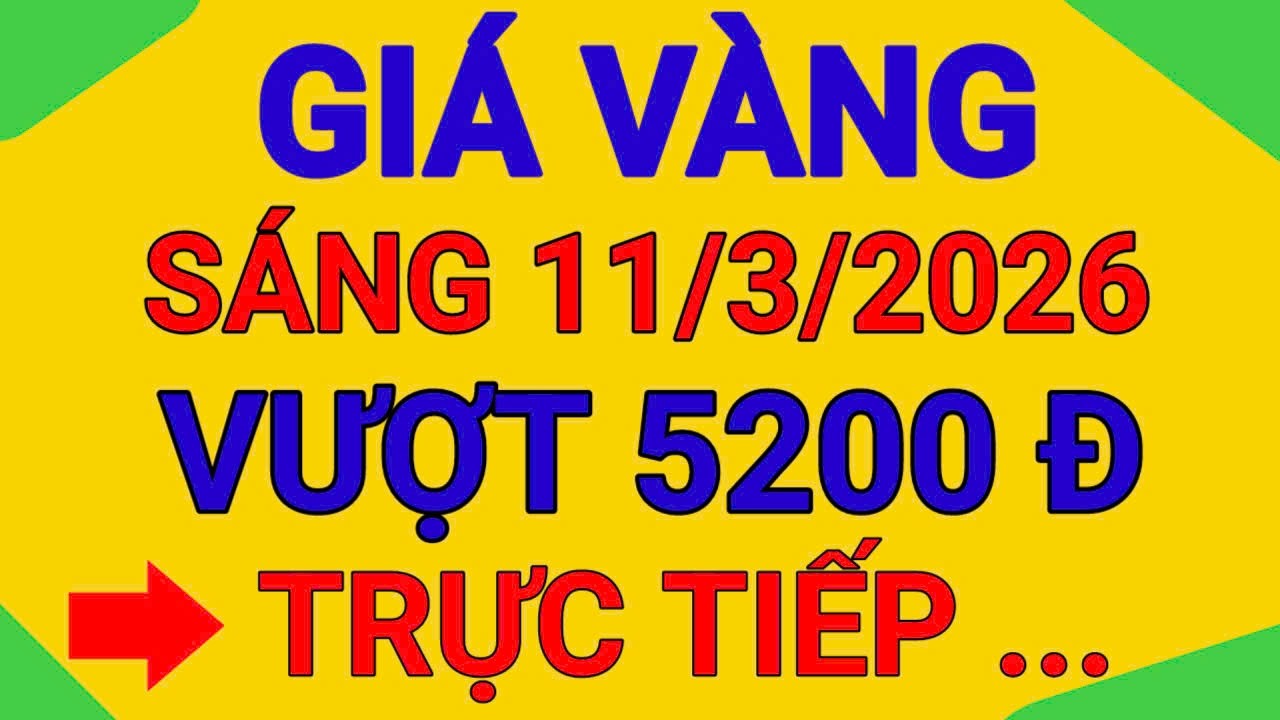 TRỰC TIẾP GIÁ SÁNG 11/3/2026  VÀNG THẾ GIỚI TĂNG