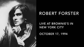 Robert Forster - Live at Brownies - October 17, 1994