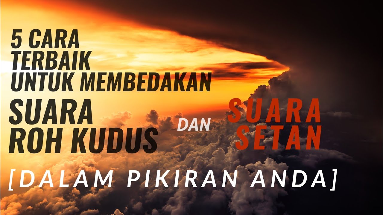 5 Cara terbaik dari Alkitab untuk Membedakan suara Roh Kudus dan Suara Setan [Didalam pikiran Anda]