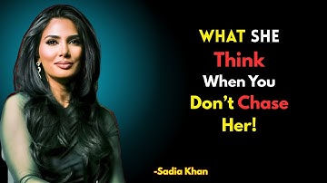 When You Don’t Chase Her, She Can’t Stop Thinking THIS | Sadia Khan | Female Psychology