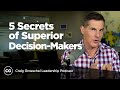 5 Secrets of Superior Decision Makers - Craig Groeschel Leadership Podcast