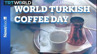 It’s World Turkish Coffee Day