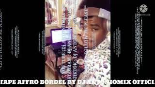 MIXTAPE AFFRO BORDEL BY DJ ANTONIOMIX  🎧 GOOD VIBE'S 🎶