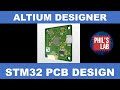 Stm32 pcb design  complete walkthrough  altium designer  jlcpcb  phils lab 41