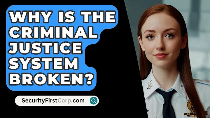 Why Is The Criminal Justice System Broken? - SecurityFirstCorp.com