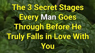 The 3 Secret Stages Every Man Goes Through Before He Truly Falls in Love With You...|Psychology