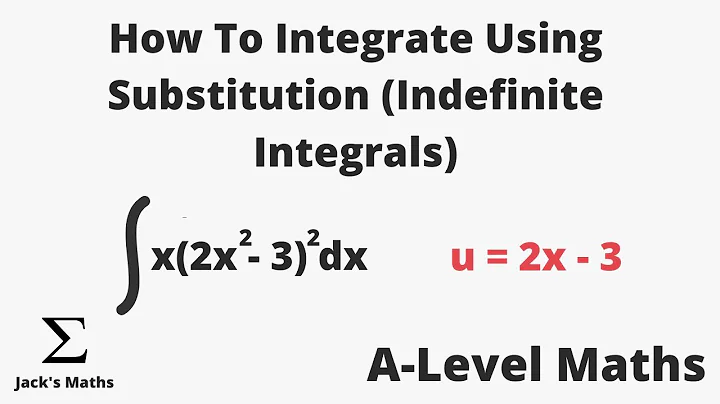 How to Integrate with Substitution (Indefinite Integrals) | A-Level Maths