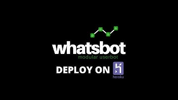 Whatsbot Deploy on Heroku || Whatsbot Tutorial || Modular Userbot for Whatsapp