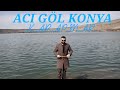 Acı göl  konya görülecek gezilecek yerler #acıgöl