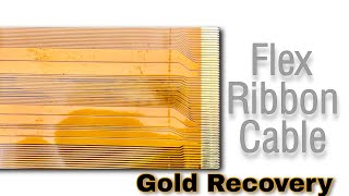 Flex Ribbon Cables Gold Recovery | Computer Connectors Gold Recovery | Gold Recovery