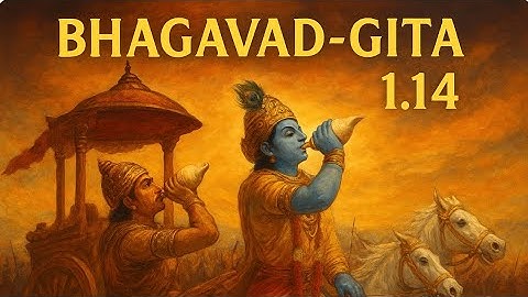Bhagavad Gita 1.14 – Krishna-Arjun ka Mahashankh (Divine Conch Blast) कृष्ण-अर्जुन का दिव्य शंखनाद
