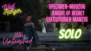 Ranger | Solo | Specimen-MX0206 | Knight Of Regret | Executioner Mantis | Bless Unleashed