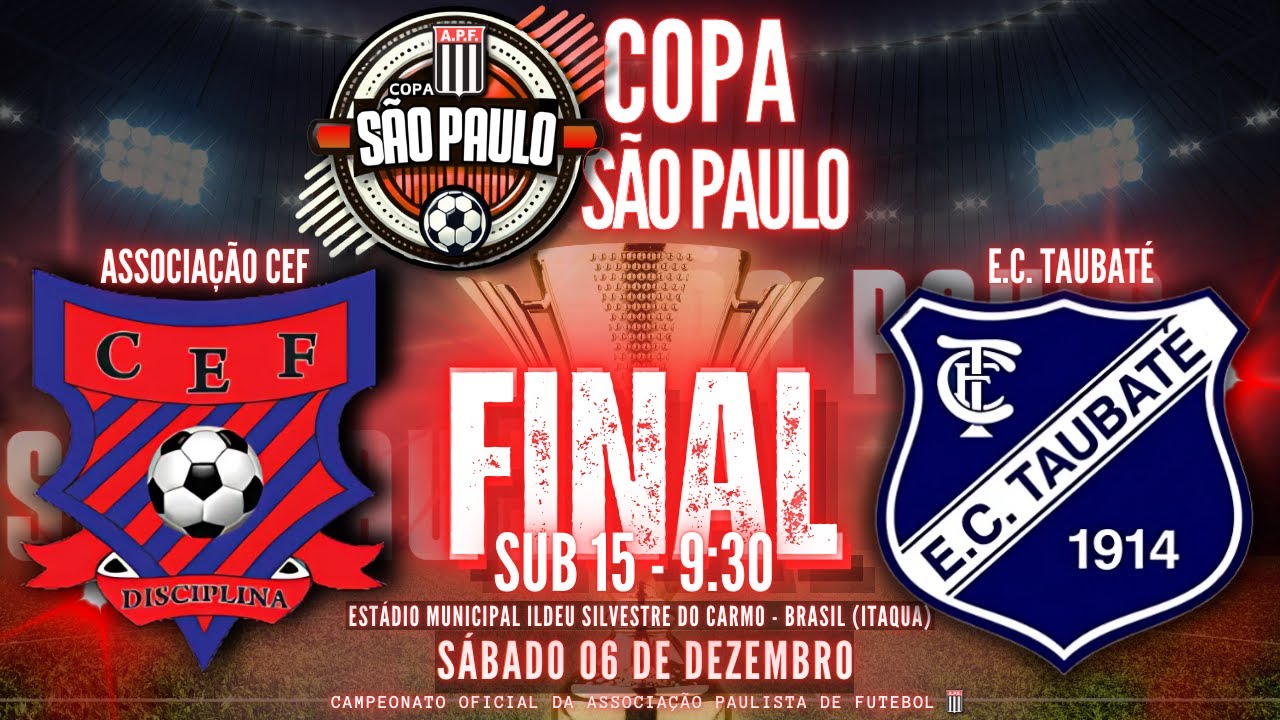 SUB-15/ ASSOCIAÇÃO CEF X EC TAUBATÉ  - GRANDE FINAL | 40ªCOPA SÃO PAULO 2025