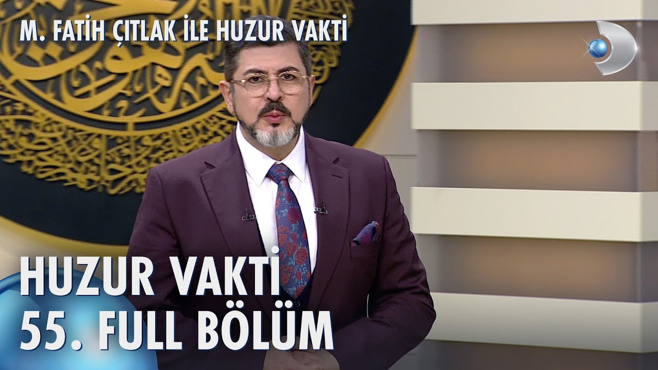 M. Fatih Çıtlak ile Huzur Vakti 55. Bölüm Full Bölüm | 09.02.2024