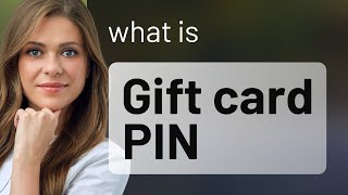 Understanding "Gift Card PIN": A Simple Guide for English Learners