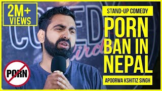 P**n Ban In Nepal | Stand-up Comedy by Apoorwa Kshitiz Singh