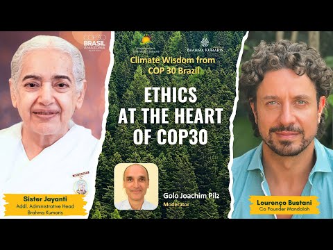 Ep 23 - Ethics at the Heart of COP30 | Sister Jayanti, Lourenço Bustani | Climate Wisdom from COP 30