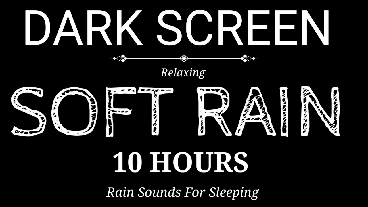 Soft Rain Sounds for Sleeping | Black Screen | 10 Hours Deep Sleep, Calm Mind & Relax