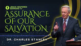 Assurance of our Salvation by Charles Stanley