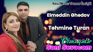 Elmeddin Ehedov & Tehmine Turan - Seni Sevecem Olene Qeder 2024 (Yeni Mahni)