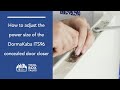Tool Box Talks: How to Adjust the Power Size of the dormakaba ITS96 Concealed Door Closer