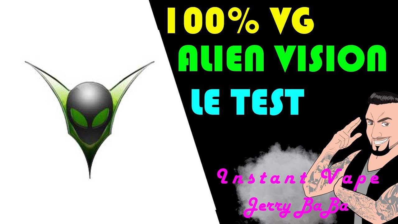 Instant Vape - Alien Vision : que vaut ce jus 100% VG ?