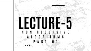 Non Recursive Algorithms Part 01