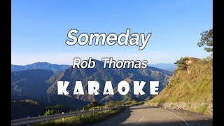 Someday - Rob Thomas - Karaoke
