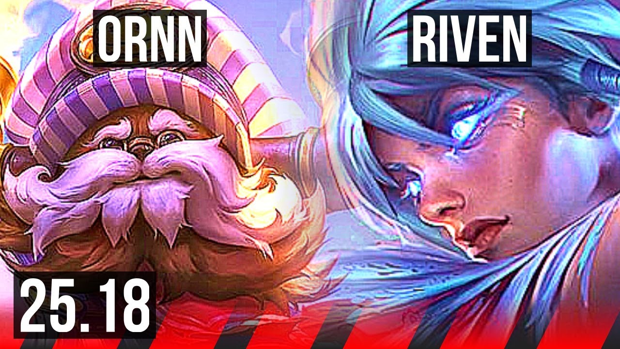 Ornn Vs Riven ORNN vs RIVEN (TOP) | 49k DMG, 1000+ games | EUNE Master | 25.18 - YouTube