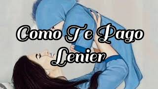 Como Te Pago - Lenier - Letra