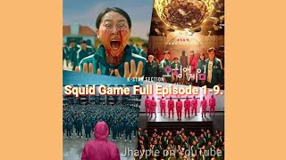 SQUID GAME FULL EPISODE 1-9. squidgame2021 fullmovies2021
