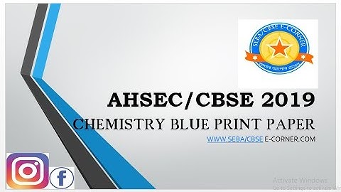 AHSEC,CBSE 2019, Chemistry Blue Print Paper ,Part 01