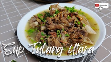Sup Tulang Utara | resepi sup dari mak yang mudah & daging sangat lembut