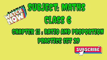class 6 | Chapter 11 Ratio and Proportion |Practice set 29|