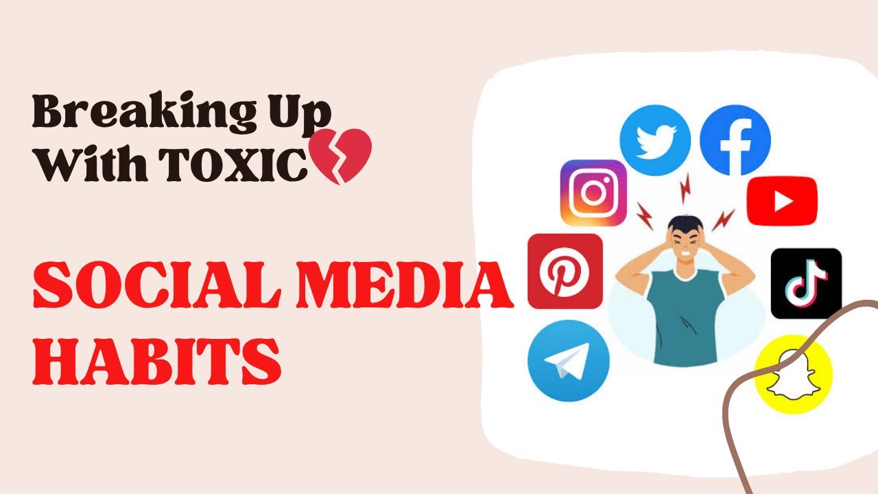 Breaking Up With Toxic Social Media Habits