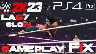 WWE 2K23 Lag / Slow Motion Gameplay FIX PS4 PRO WWE 2K23 Lag / Slow Motion Gameplay FIX PS4 PRO