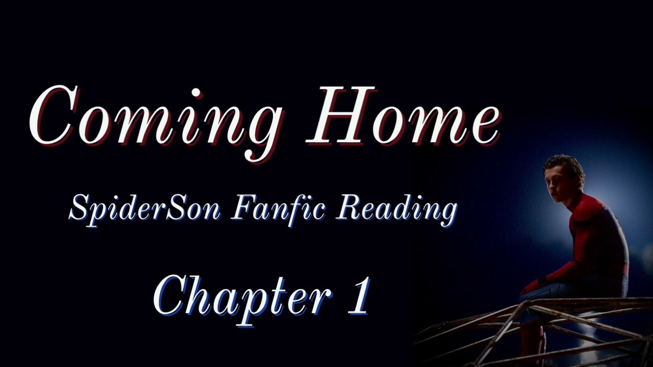 Coming Home | Marvel MCU Podfic [irondad & Spiderson] (fanfic reading) Chapter 1