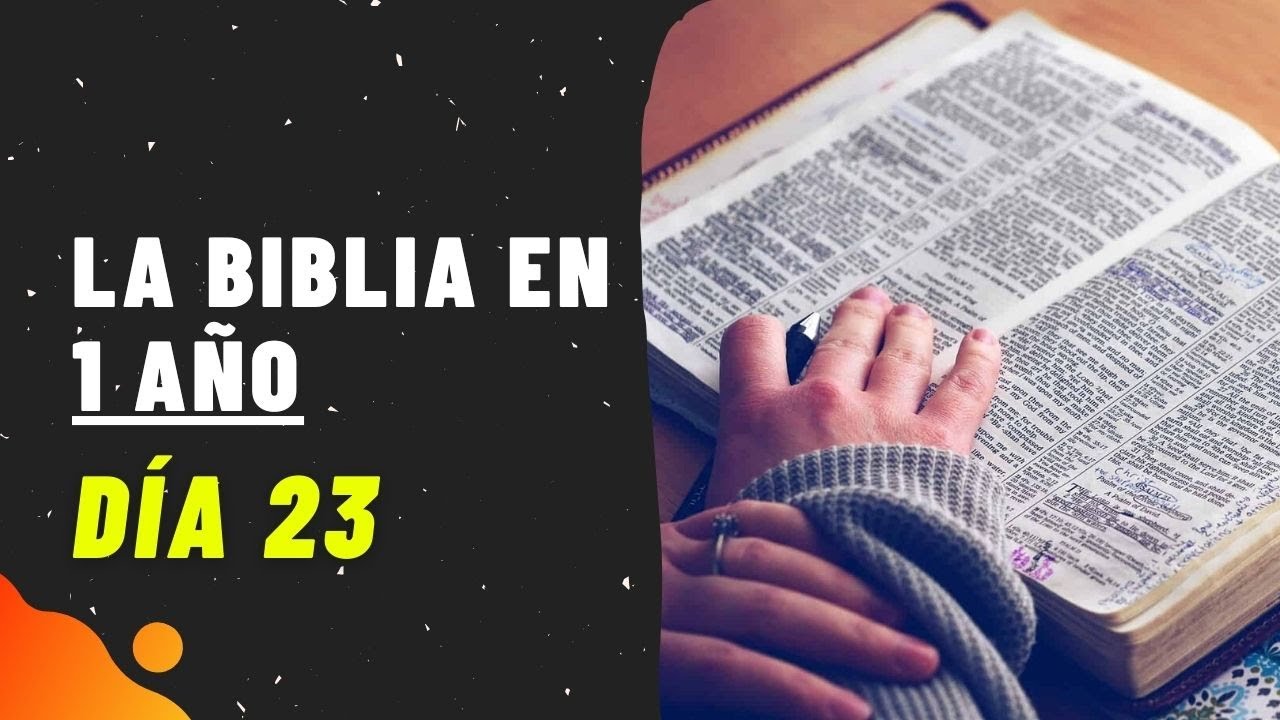 LA BIBLIA EN 1 AÑO - DÍA 23
