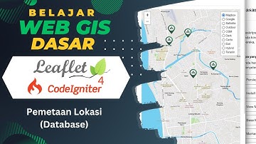 16 Belajar Web GIS Dasar Leaflet Dan Codeigniter 4  -  Pemetaan Lokasi