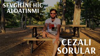 Sevgilini Aldattın Mı ? Cezalı Sorular