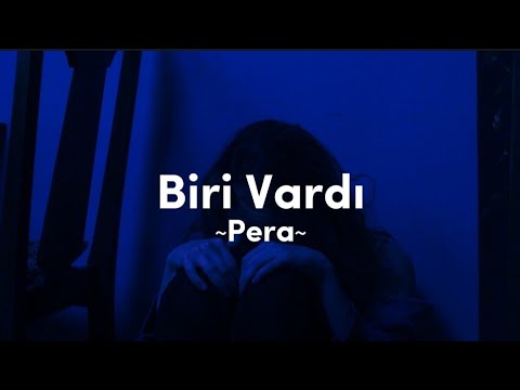 Pera - Biri Vardı (Şarkı Sözleri)