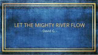 05. Let The Mighty River Flow (remastered)
