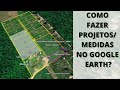 COMO FAZER PROJETO RURAL NO GOOGLE EARTH - MUITO FÁCIL -MINI CURSO PARTE 6