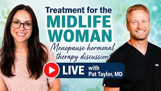 Treatment for Midlife women- MHT With Pat Taylor, MD LIVE