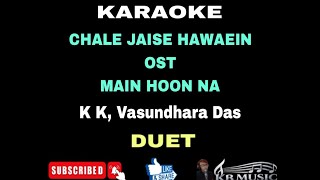 Karaoke Chale Jaise Hawaien for DUET | Main Hooh Na | K.K, Vasundhara Das