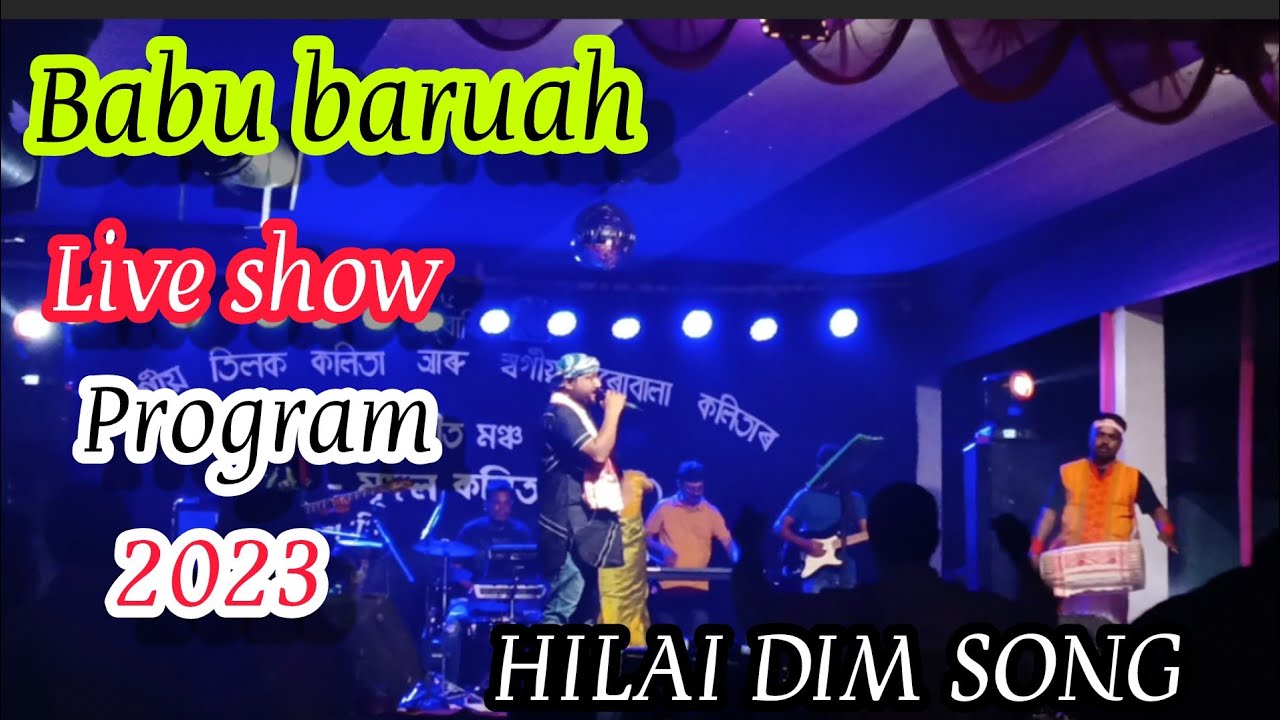 BABU BARUAH LIVE SHOW PROGRAM 2023 ll NEW SONG HILAIDIM - YouTube