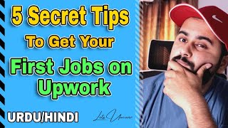 5 Secret Tips to Get your First Job on Upwork [Upwork Jobs Tutorial 2021]