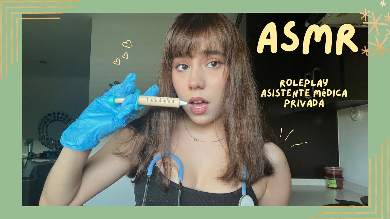 ASMR - ASISTENTE MÉDICA PRIVADA TE CURA/ ROLEPLAY