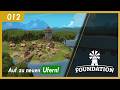 Foundation | 012 | Auf zu neuen Ufern! | Gameplay | Let's play | german | deutsch