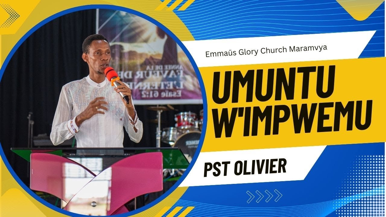 UMUNTU W'IMPWEMU_Pst Olivier